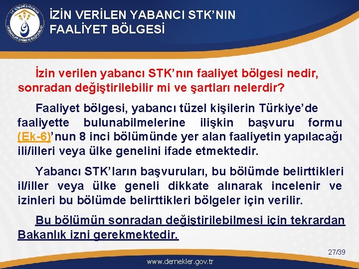 İZİN VERİLEN YABANCI STK’NIN FAALİYET BÖLGESİ İzin verilen yabancı STK’nın faaliyet bölgesi nedir, sonradan