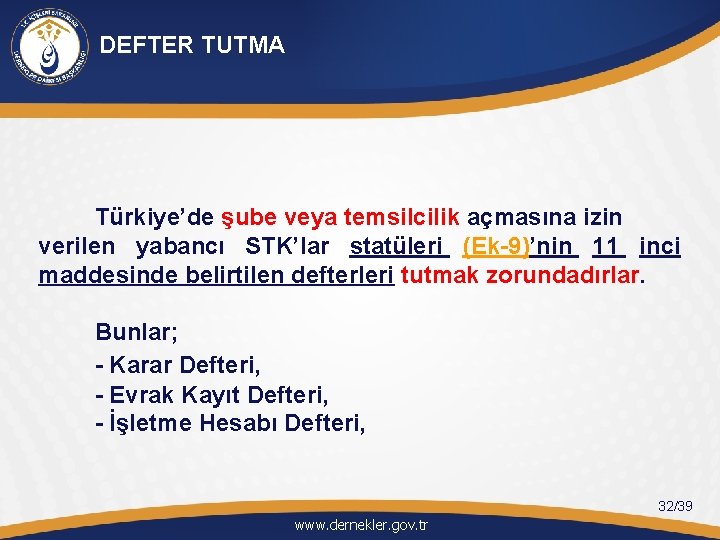 DEFTER TUTMA Türkiye’de şube veya temsilcilik açmasına izin verilen yabancı STK’lar statüleri (Ek-9)’nin 11