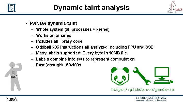 Dynamic taint analysis • PANDA dynamic taint – – – – Tim Leek- 6