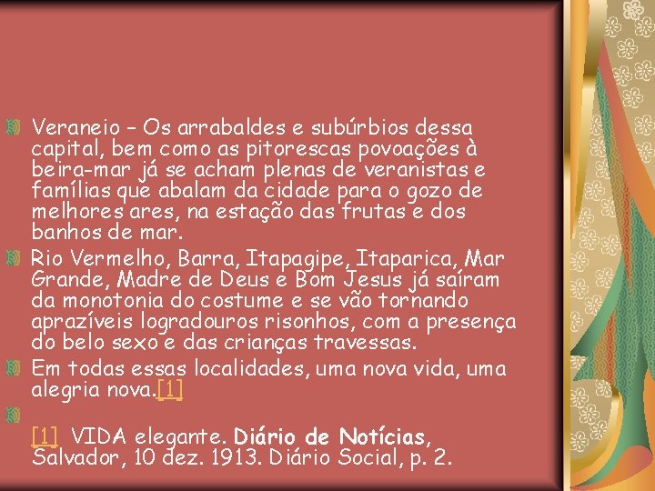 Veraneio – Os arrabaldes e subúrbios dessa capital, bem como as pitorescas povoações à