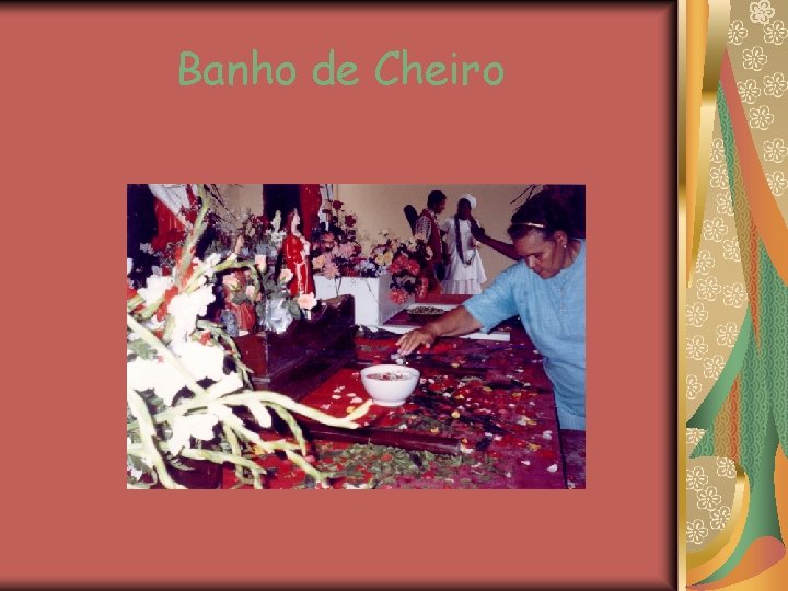 Banho de Cheiro 