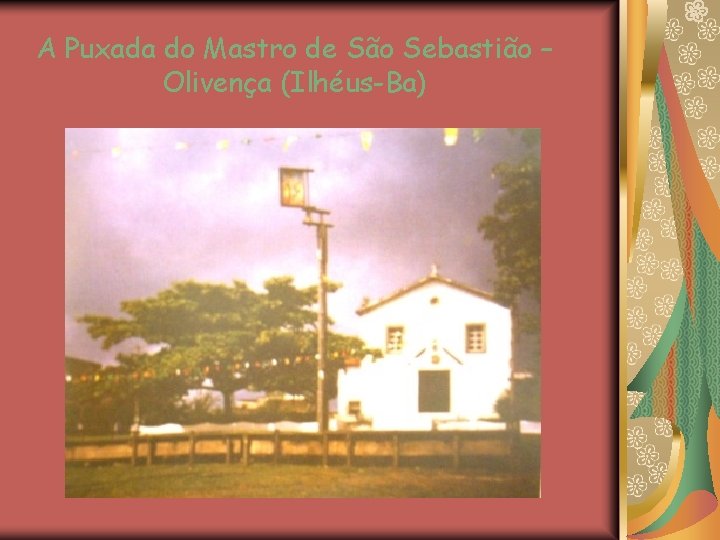 A Puxada do Mastro de São Sebastião – Olivença (Ilhéus-Ba) 