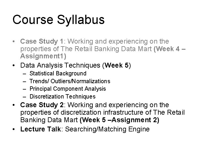 Course Syllabus • Case Study 1: Working and experiencing on the properties of The