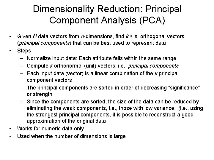 Dimensionality Reduction: Principal Component Analysis (PCA) • • Given N data vectors from n-dimensions,