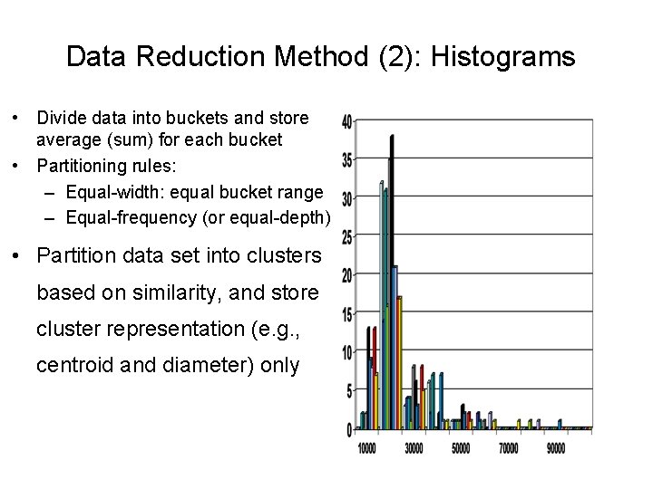 Data Reduction Method (2): Histograms • Divide data into buckets and store average (sum)