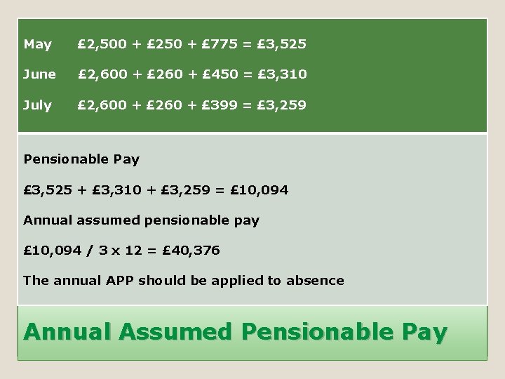 May £ 2, 500 + £ 250 + £ 775 = £ 3, 525