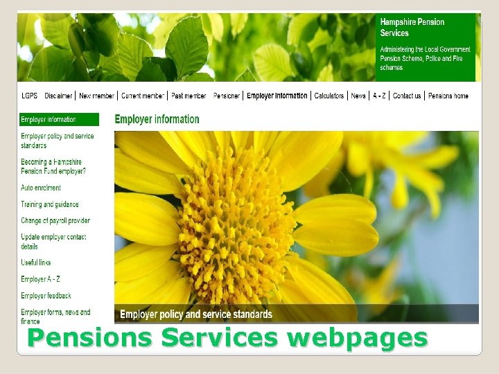 http: //www. hants. gov. uk/pensions/lgps. htm Pensions Services webpages 