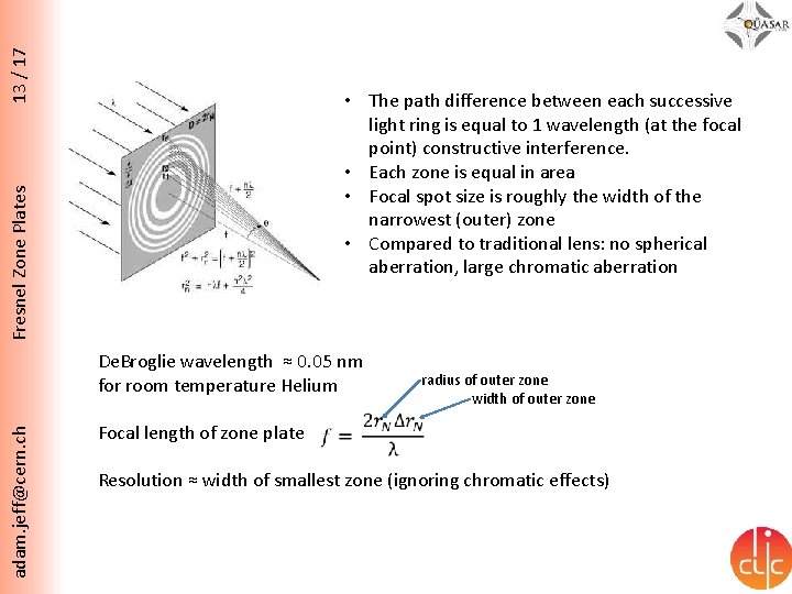 13 / 17 Fresnel Zone Plates • The path difference between each successive light