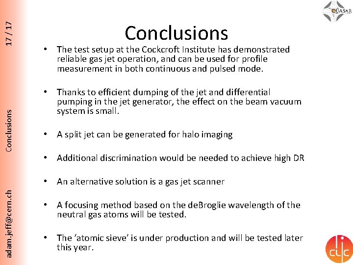 17 / 17 Conclusions • The test setup at the Cockcroft Institute has demonstrated