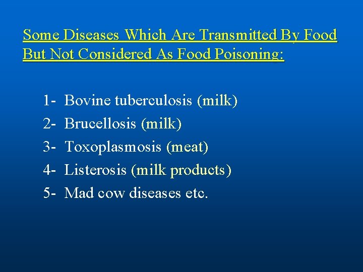 Some Diseases Which Are Transmitted By Food But Not Considered As Food Poisoning: 12345