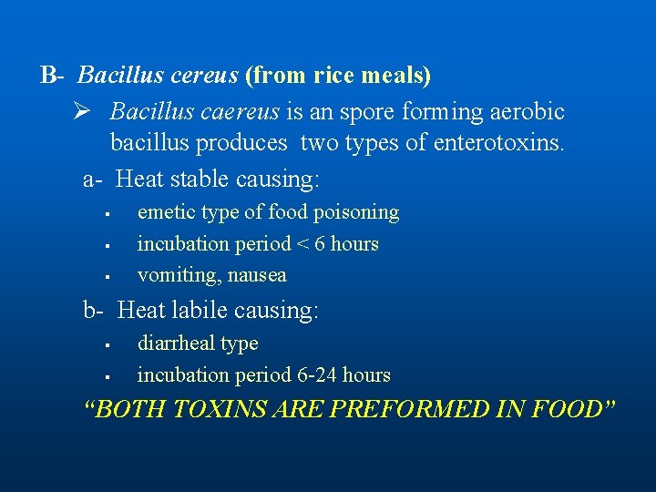 B- Bacillus cereus (from rice meals) Ø Bacillus caereus is an spore forming aerobic