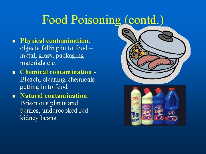 Food Poisoning (contd. ) n n n Physical contamination: objects falling in to food