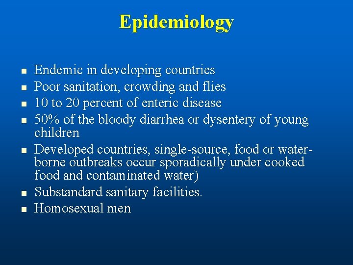 Epidemiology n n n n Endemic in developing countries Poor sanitation, crowding and flies