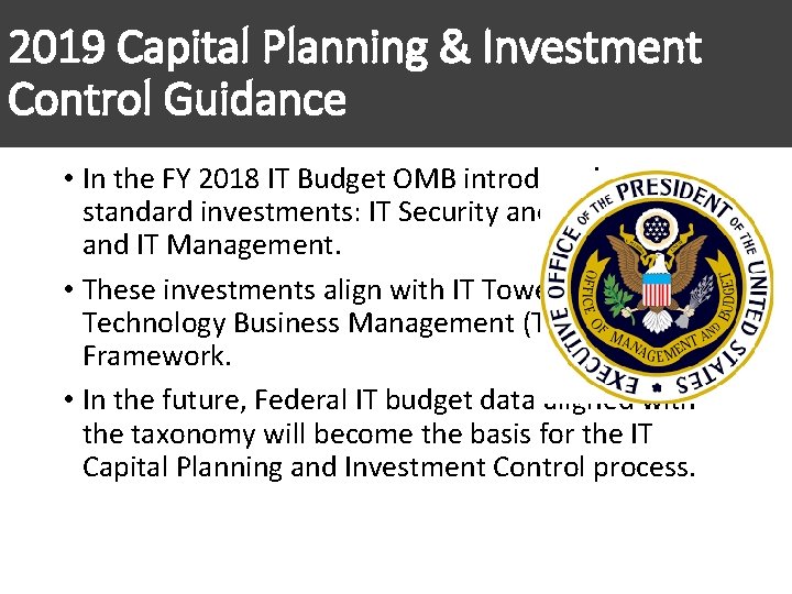 2019 Capital Planning & Investment Control Guidance • In the FY 2018 IT Budget