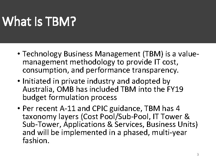 What Is TBM? • Technology Business Management (TBM) is a valuemanagement methodology to provide