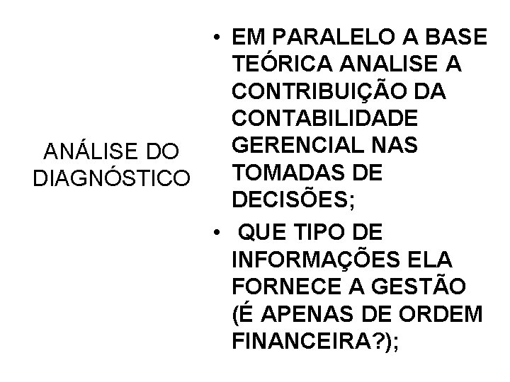  • EM PARALELO A BASE TEÓRICA ANALISE A CONTRIBUIÇÃO DA CONTABILIDADE GERENCIAL NAS