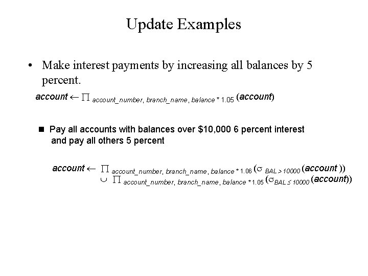 Update Examples • Make interest payments by increasing all balances by 5 percent. account_number,