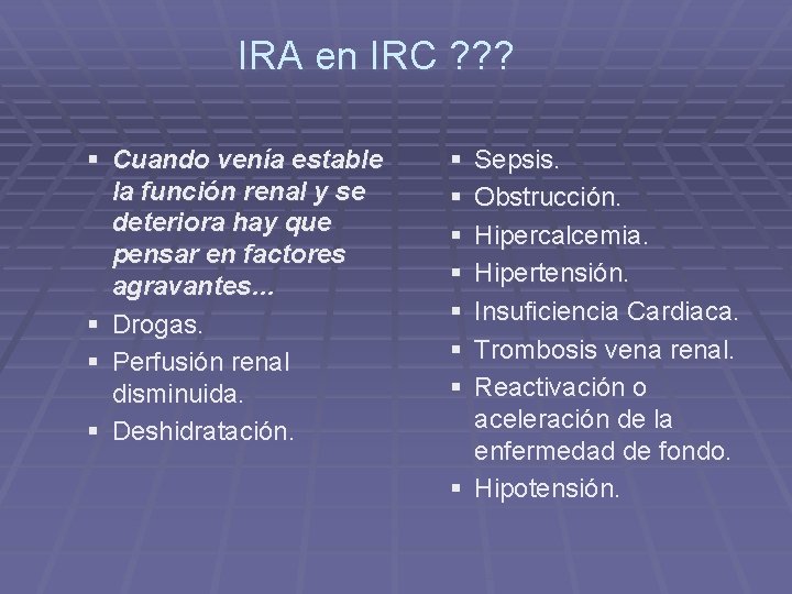 IRA en IRC ? ? ? § Cuando venía estable la función renal y