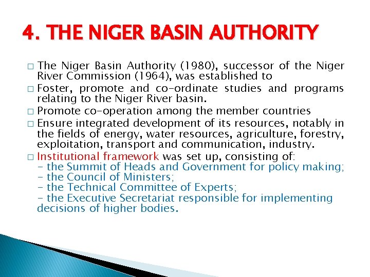4. THE NIGER BASIN AUTHORITY The Niger Basin Authority (1980), successor of the Niger
