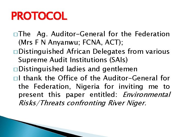 PROTOCOL � The Ag. Auditor-General for the Federation (Mrs F N Anyanwu; FCNA, ACT);