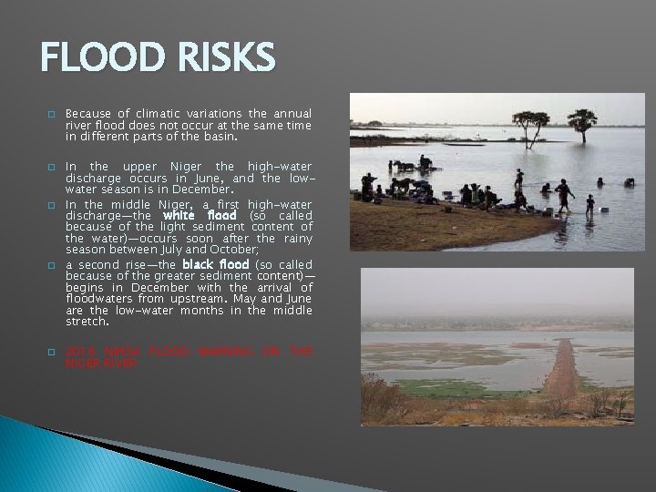 FLOOD RISKS � � � Because of climatic variations the annual river flood does