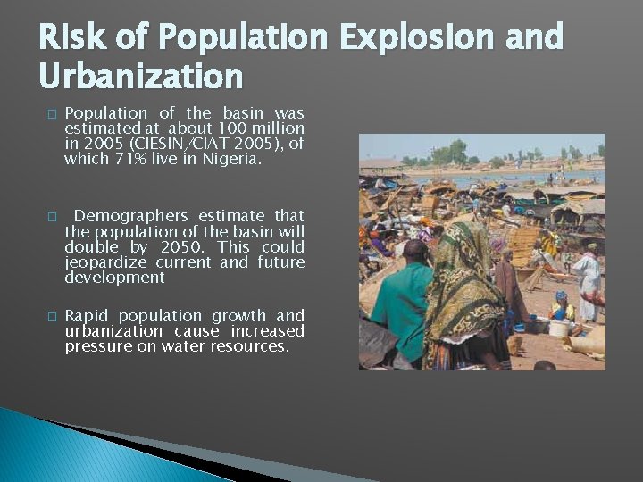 Risk of Population Explosion and Urbanization � � � Population of the basin was