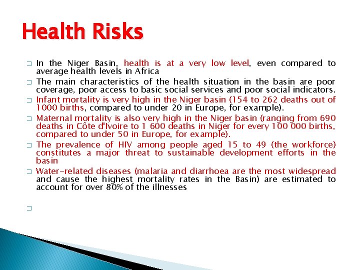 Health Risks � � � � In the Niger Basin, health is at a