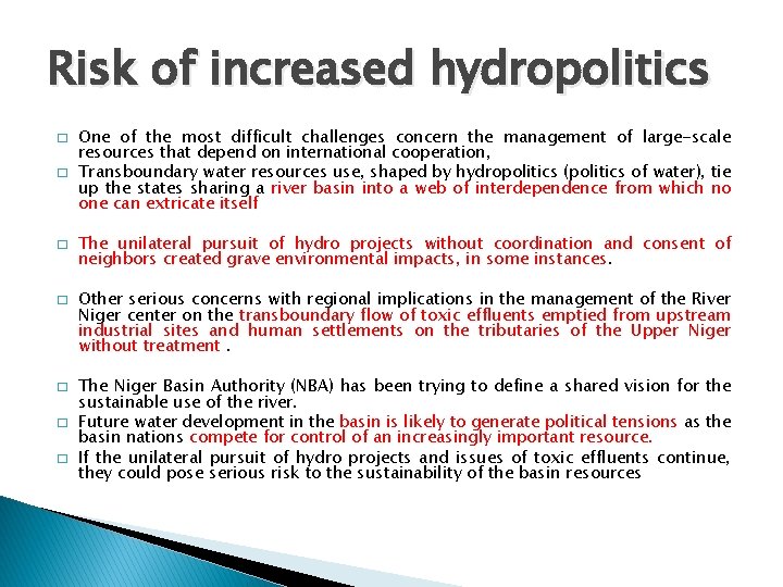 Risk of increased hydropolitics � � � � One of the most difficult challenges