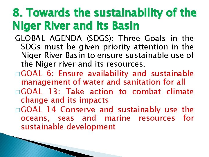 8. Towards the sustainability of the Niger River and its Basin GLOBAL AGENDA (SDGS):