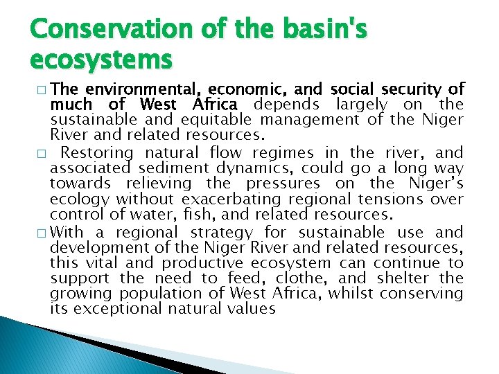 Conservation of the basin's ecosystems � The environmental, economic, and social security of much