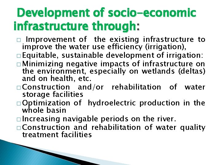 Development of socio-economic infrastructure through: Improvement of the existing infrastructure to improve the water