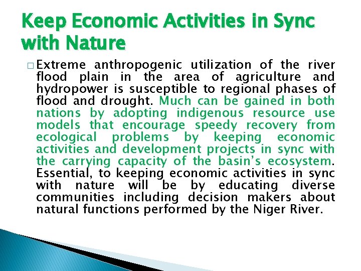 Keep Economic Activities in Sync with Nature � Extreme anthropogenic utilization of the river