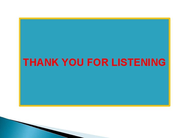 THANK YOU FOR LISTENING 