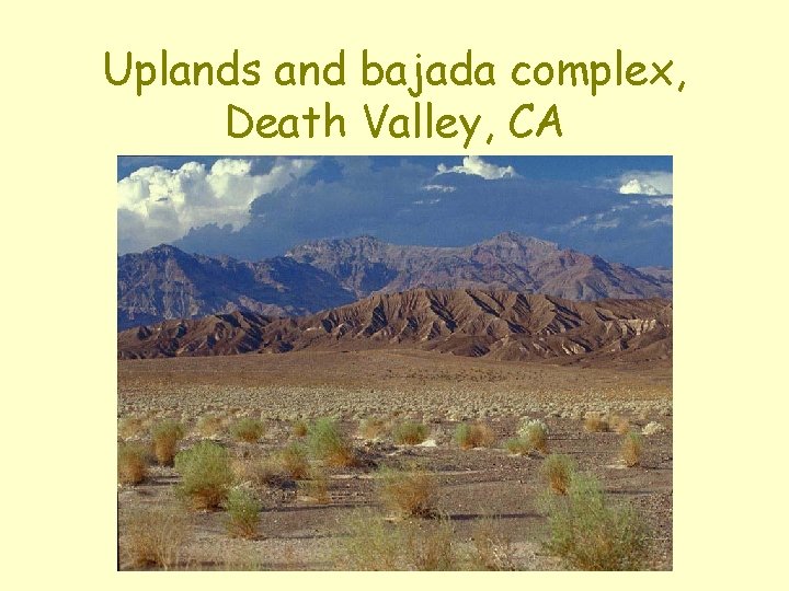 Uplands and bajada complex, Death Valley, CA 