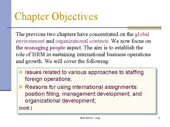 Chapter Objectives The previous two chapters have concentrated on the global environment and organizational