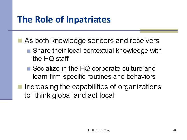 The Role of Inpatriates n As both knowledge senders and receivers n Share their