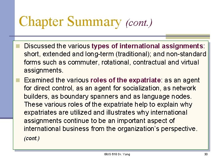 Chapter Summary (cont. ) n Discussed the various types of international assignments: short, extended
