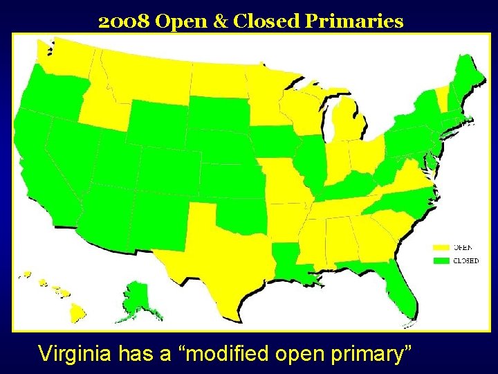 2008 Open & Closed Primaries Virginia has a “modified open primary” 