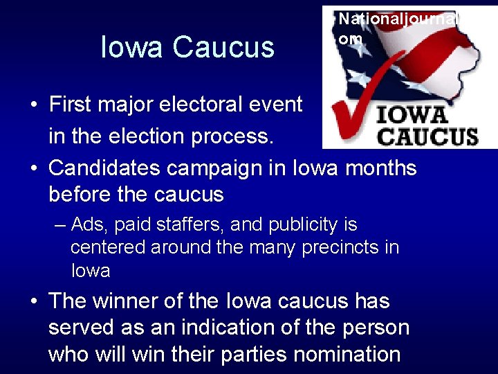 Iowa Caucus Nationaljournal. c om • First major electoral event in the election process.