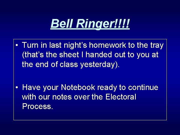 Bell Ringer!!!! • Turn in last night’s homework to the tray (that’s the sheet