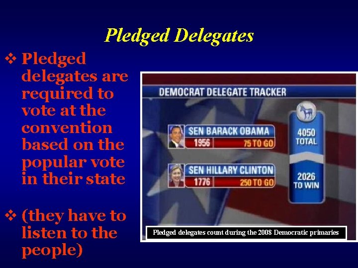 Pledged Delegates v Pledged delegates are required to vote at the convention based on