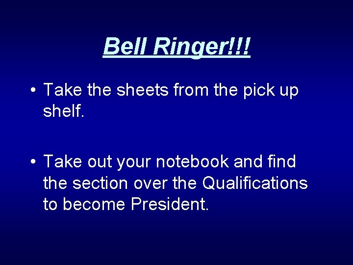 Bell Ringer!!! • Take the sheets from the pick up shelf. • Take out