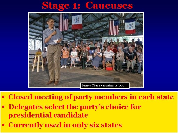 Stage 1: Caucuses Barrack Obama campaigns in Iowa § Closed meeting of party members