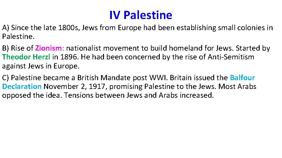 IV Palestine A) Since the late 1800 s, Jews from Europe had been establishing