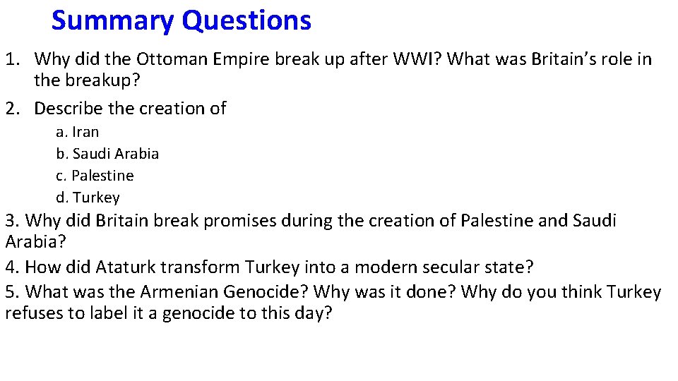 Summary Questions 1. Why did the Ottoman Empire break up after WWI? What was