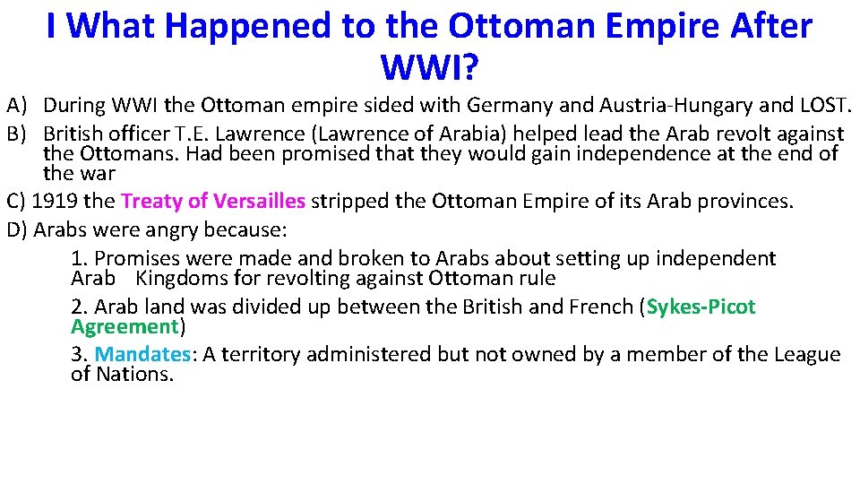 I What Happened to the Ottoman Empire After WWI? A) During WWI the Ottoman