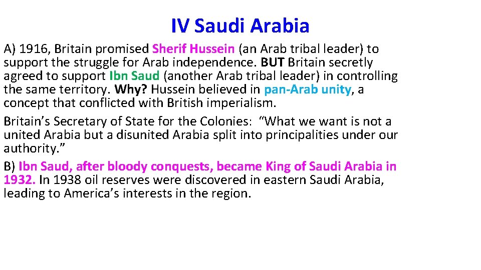 IV Saudi Arabia A) 1916, Britain promised Sherif Hussein (an Arab tribal leader) to