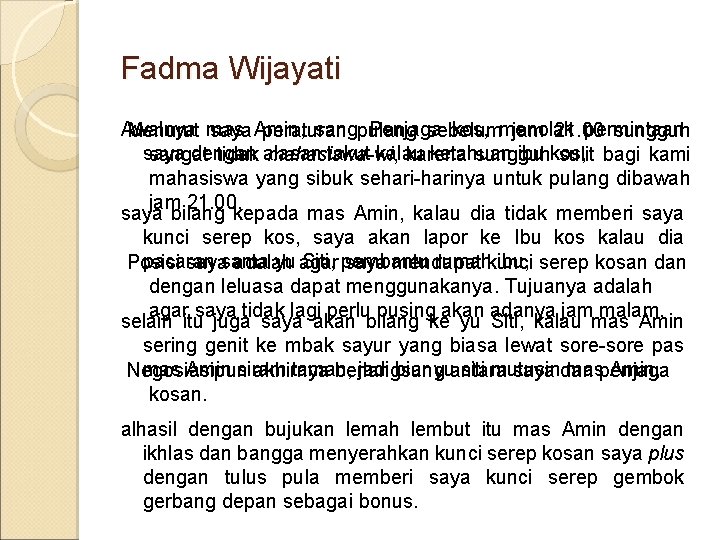 Fadma Wijayati Awalnya sangpulang Penjaga kos, menolak permintaan Menurut mas saya Amin, peraturan sebelum