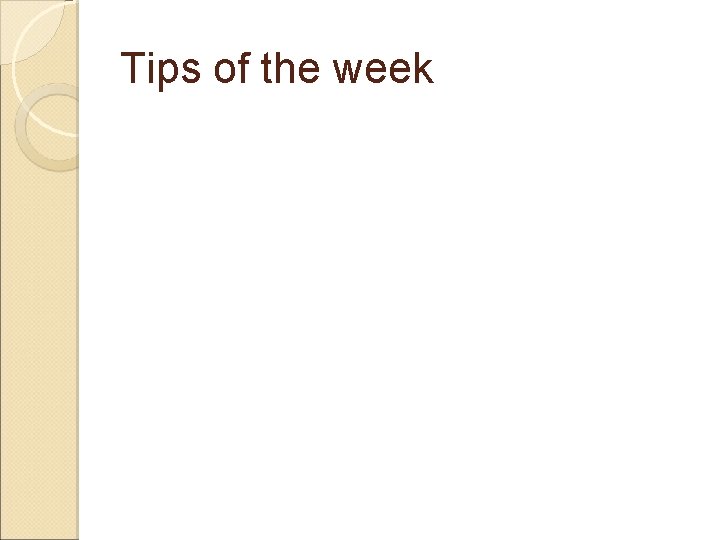 Tips of the week 