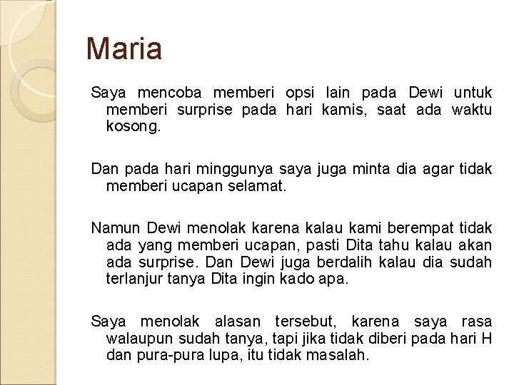 Maria Saya mencoba memberi opsi lain pada Dewi untuk memberi surprise pada hari kamis,